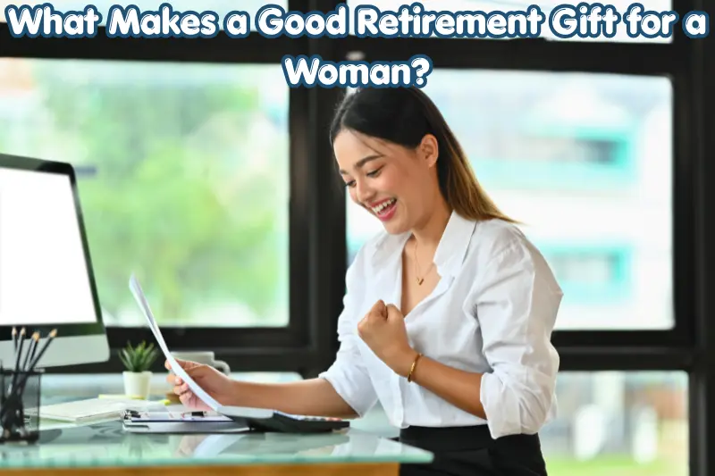 What Makes a Good Retirement Gift for a Woman