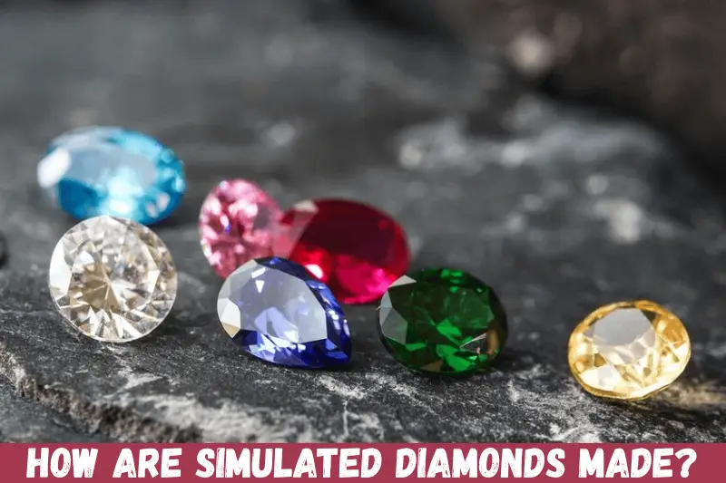how are simulated diamonds made?
