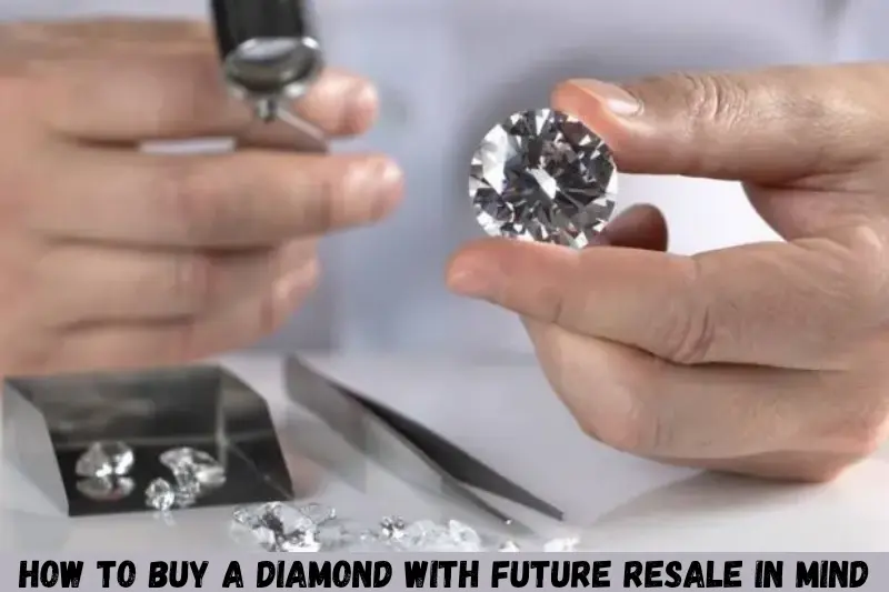 how to buy a diamond with future resale in mind